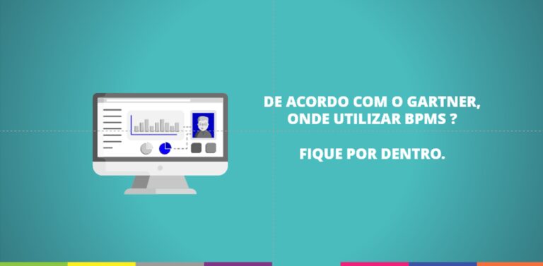 De acordo com o GARTNER, onde utilizar um BPMS?  Fique por dentro.