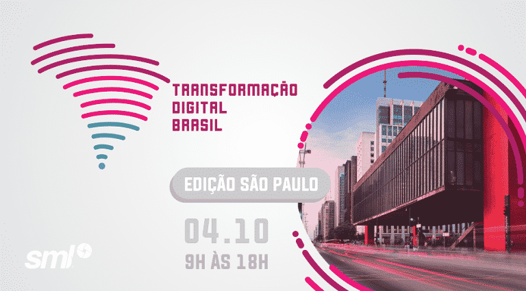 Evento Transformação Digital Brasil – Edição São Paulo!