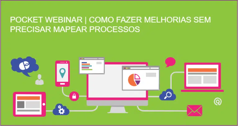 [Webinar] Melhoria em processos sem fazer mapeamentos