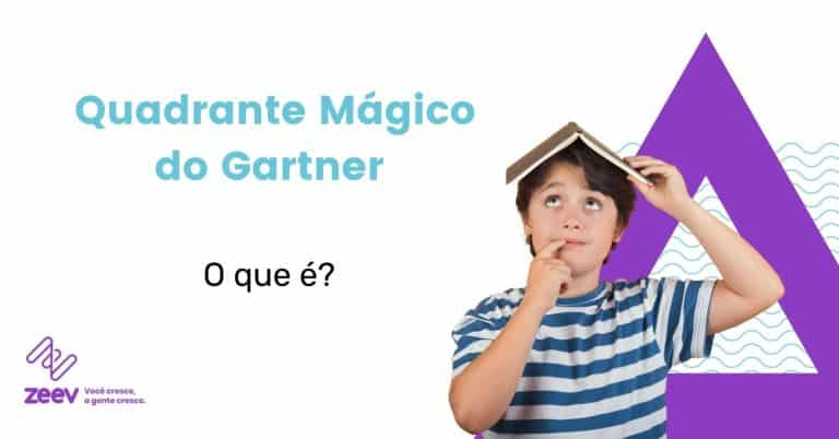 O que você precisa saber sobre o Quadrante Mágico do Gartner