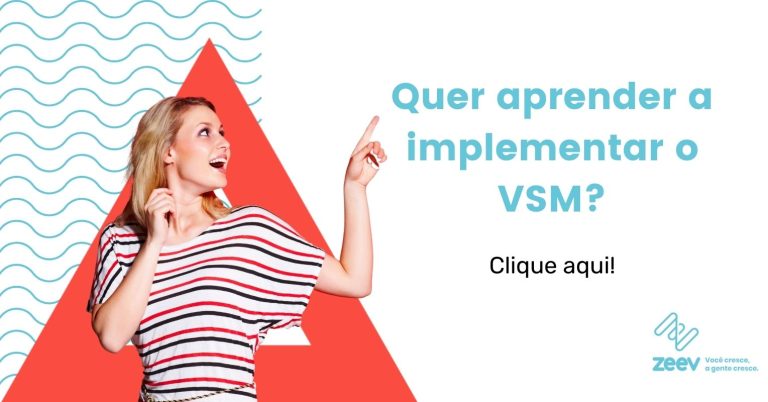 VSM: conheça os 6 passos para Implementação do VSM na sua empresa!