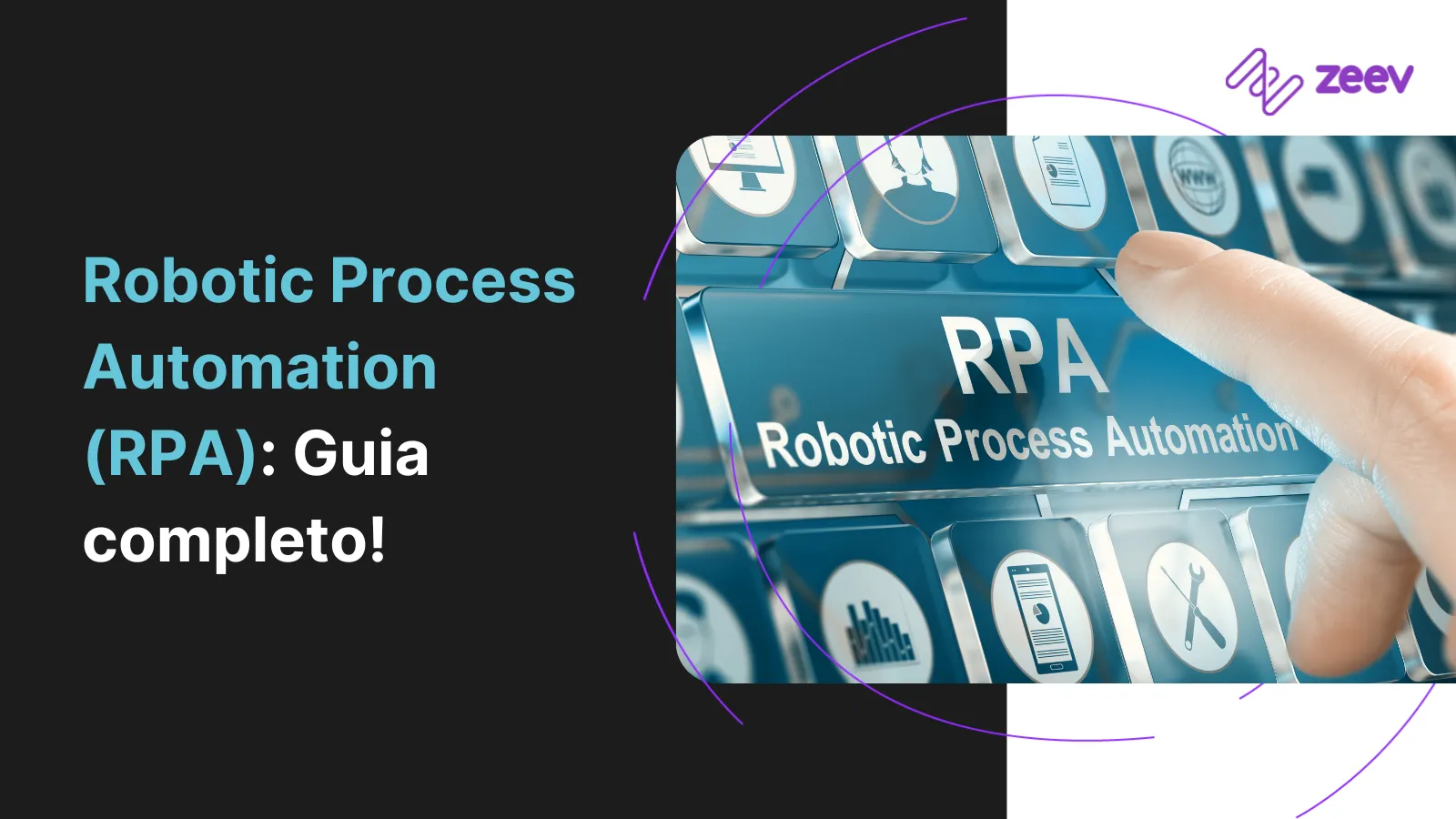 RPA (Robotic Process Automation): o que é. Guia completo!
