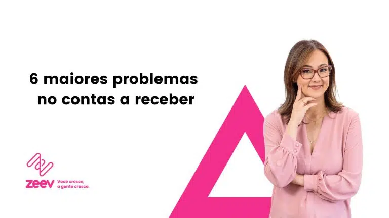 6 maiores problemas no contas a receber