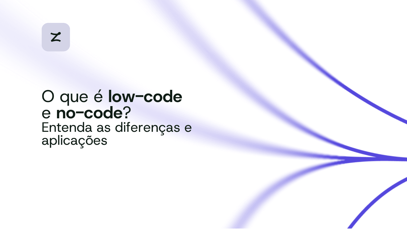 O que é low-code e no-code? Entenda as diferenças e aplicações
