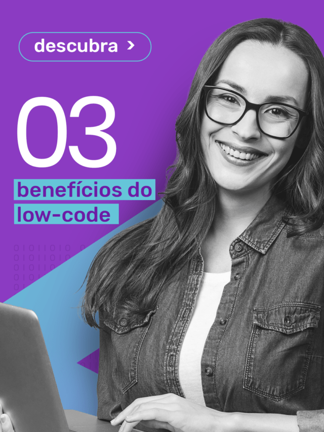 6 Benefícios do low-code