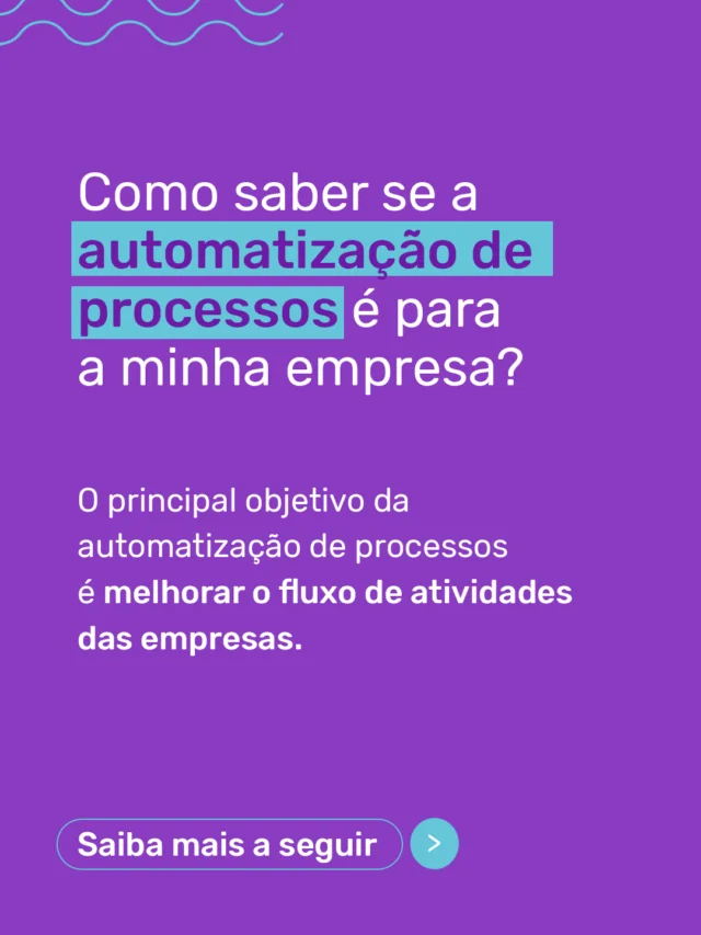 Como saber se a automatização de processos é para a minha empresa?