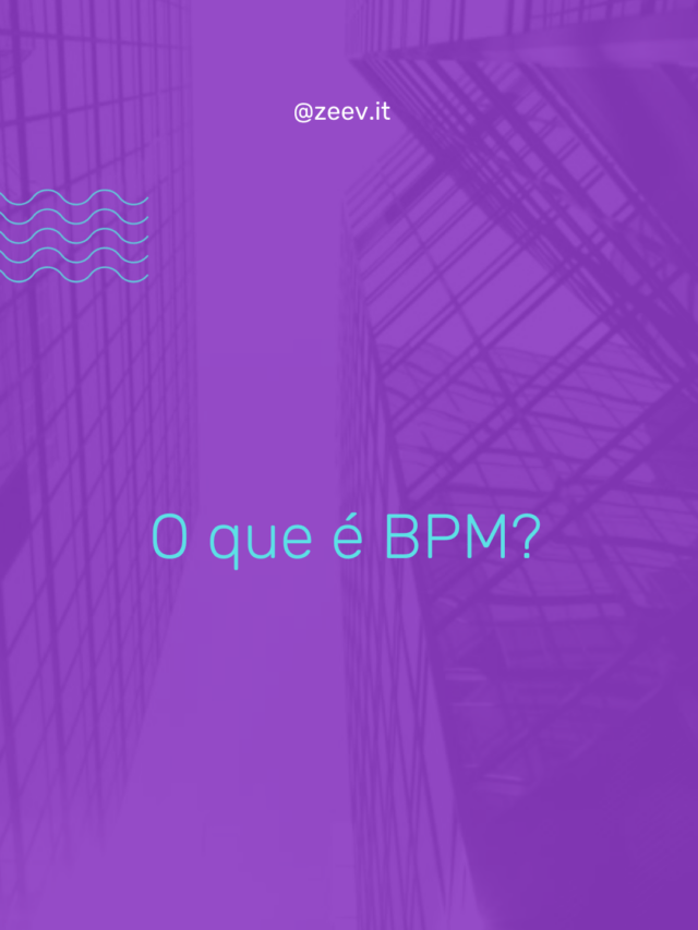 O que é BPM?
