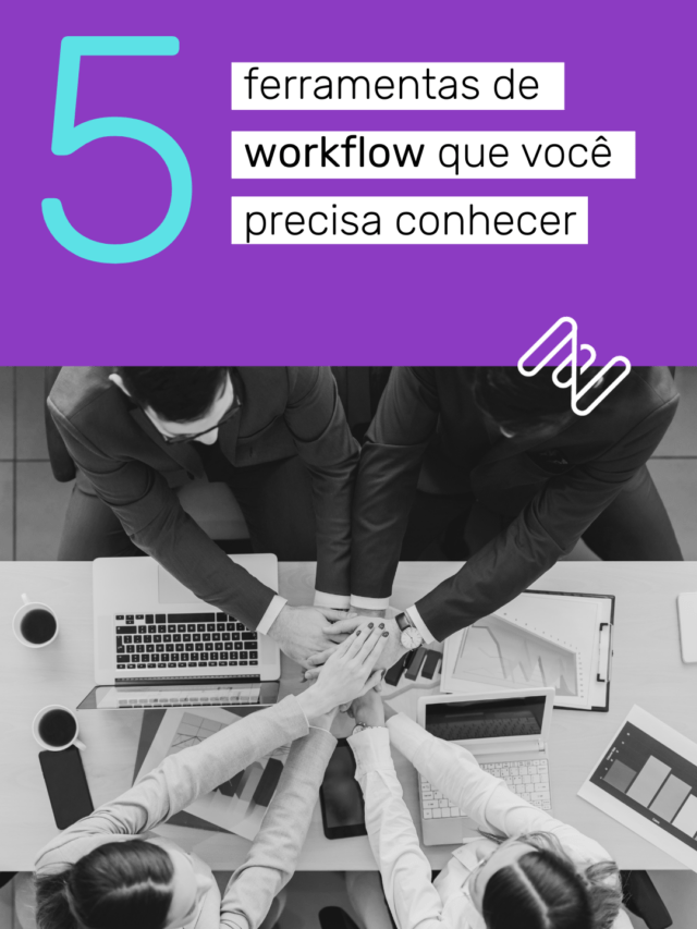 5 ferramentas de workflow que você precisa conhecer