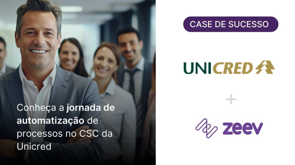 Case de sucesso da Unicred automatização de processos com Zeev software low code de workflow
