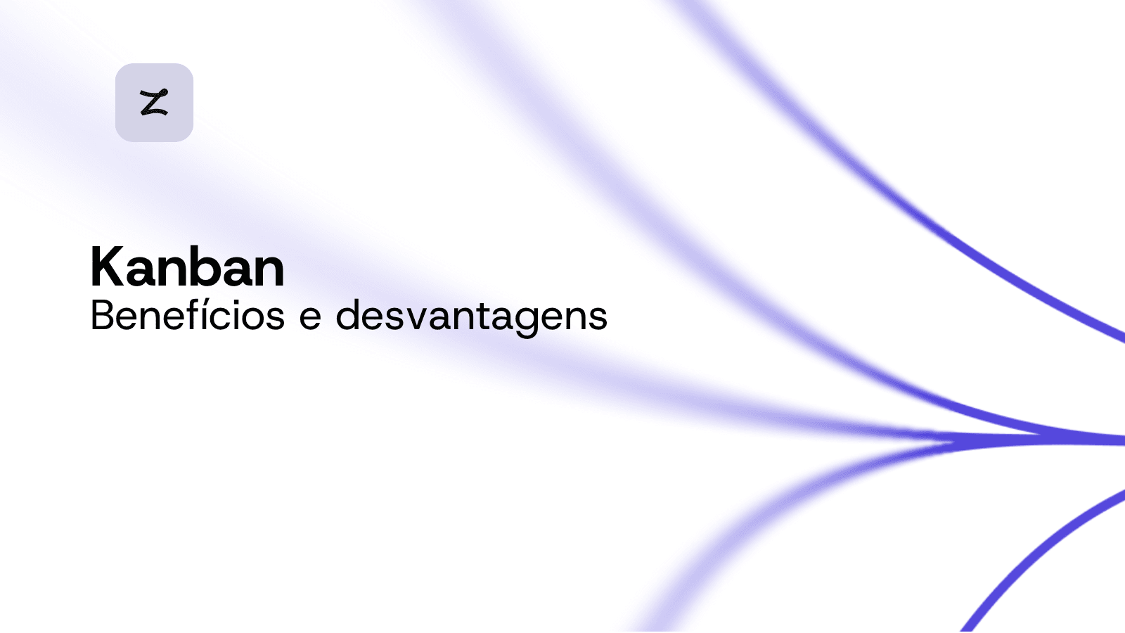 Benefícios e desvantagens do Kanban: uma análise aprofundada