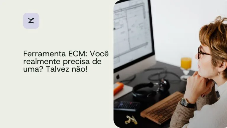 Ferramenta ECM: Você realmente precisa de uma? Talvez não!