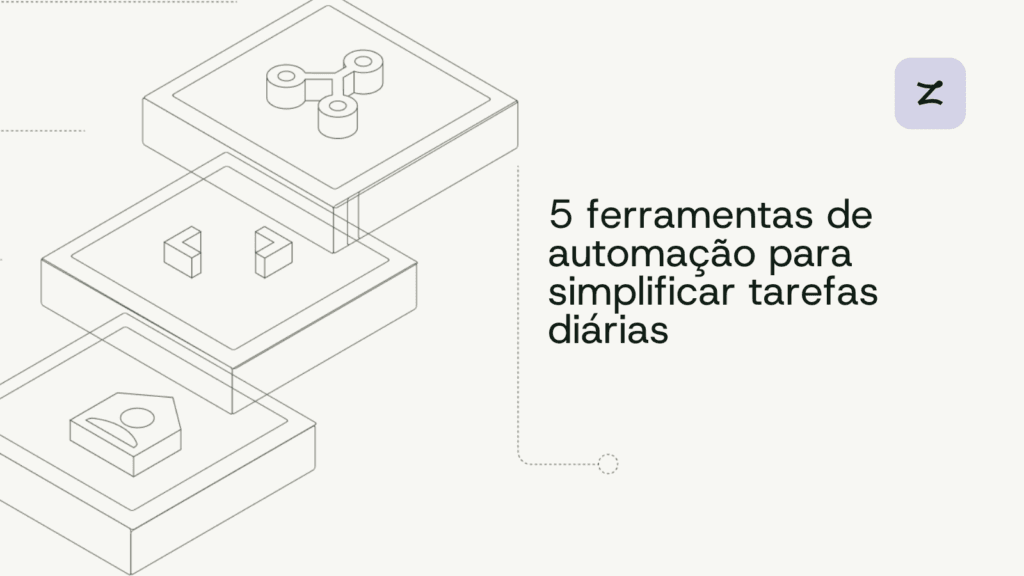 5 ferramentas de automação para simplificar tarefas diárias