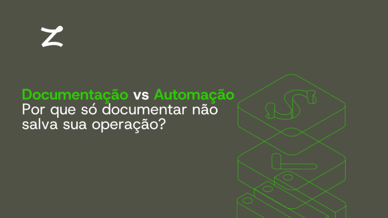 Documentação vs Automação: Por que só documentar não salva sua operação?