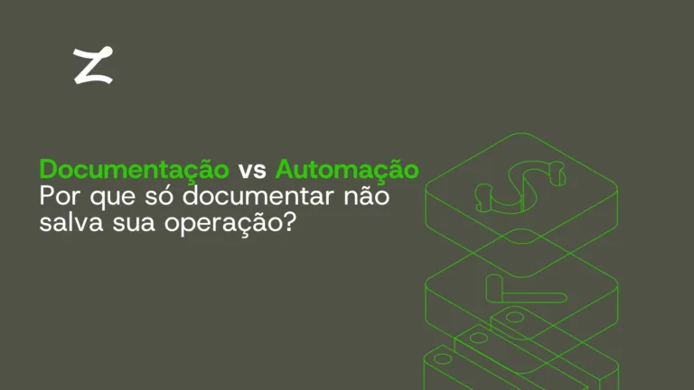 Documentação vs Automação: Por que só documentar não salva sua operação?