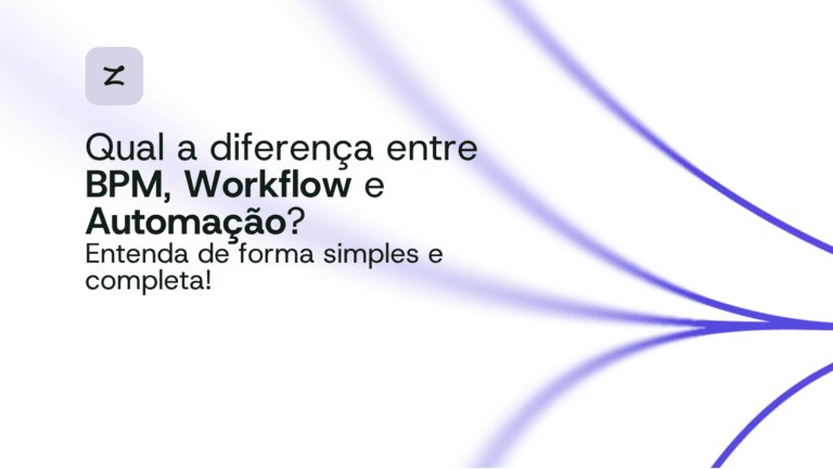 Diferença entre BPM, Workflow e Automação: explicação fácil e completa