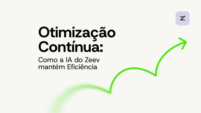 Otimização Contínua com IA: Como o Zeev Transforma Dados em Eficiência Operacional