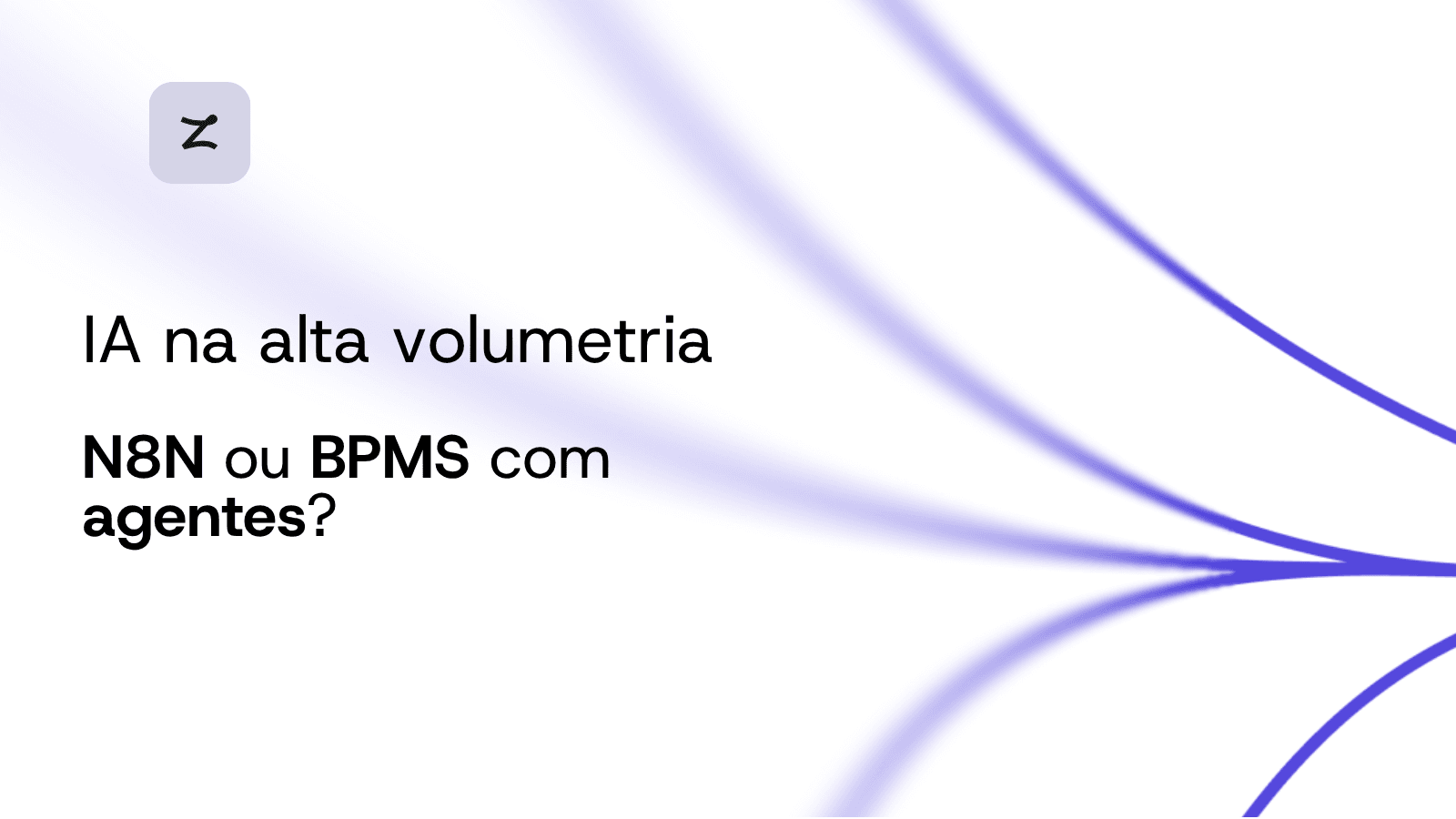 IA processos de grande volumetria: onde automatizar e quando substituir N8N por BPMS com agentes