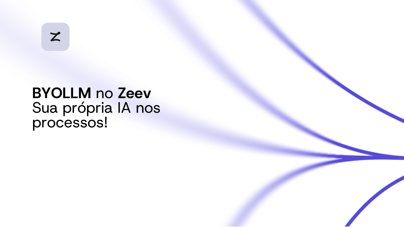 BYOLLM no Zeev Sua própria IA nos processos!