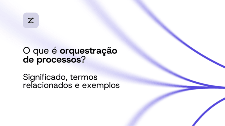 O que é orquestração de processos? Significado, termos relacionados e exemplos