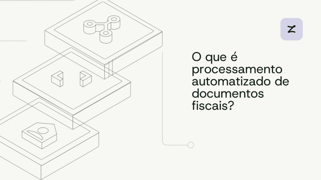 Como criar um processamento automatizado de documentos fiscais
