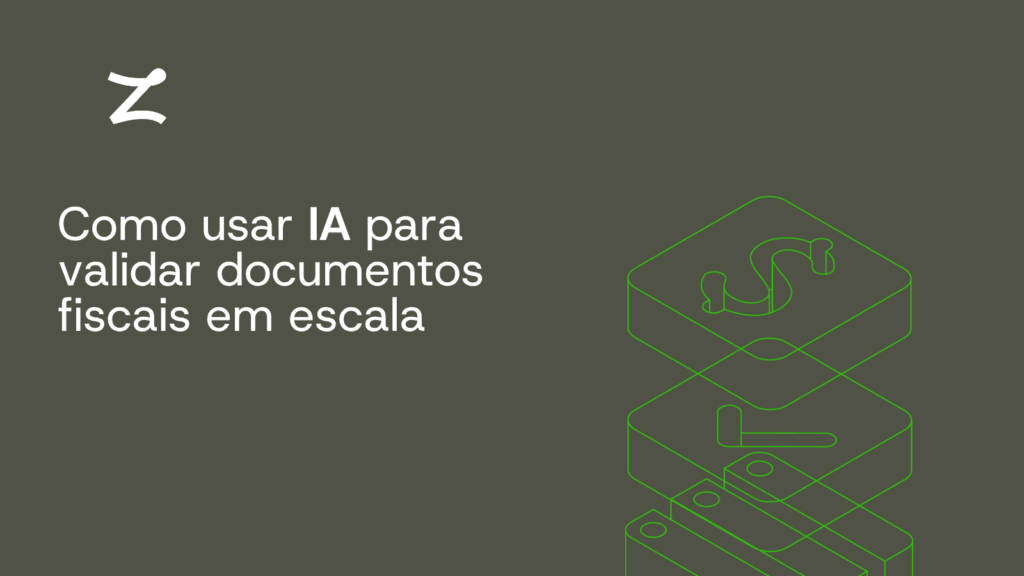Como usar IA para validar documentos fiscais em escala