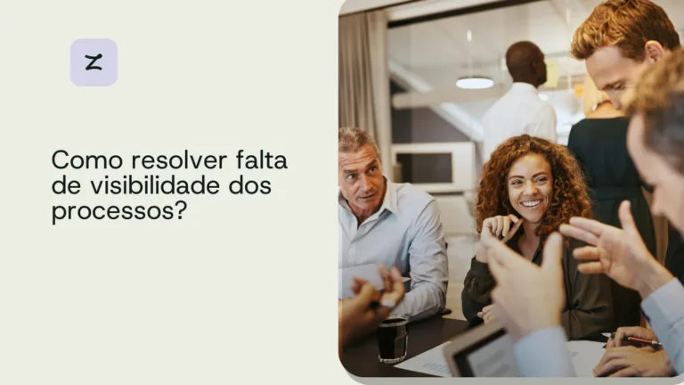 Como resolver falta de visibilidade dos processos