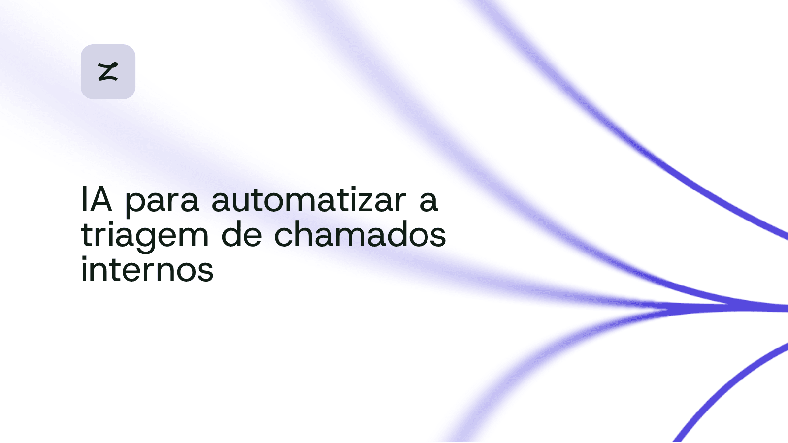 Como usar IA para automatizar a triagem de chamados internos
