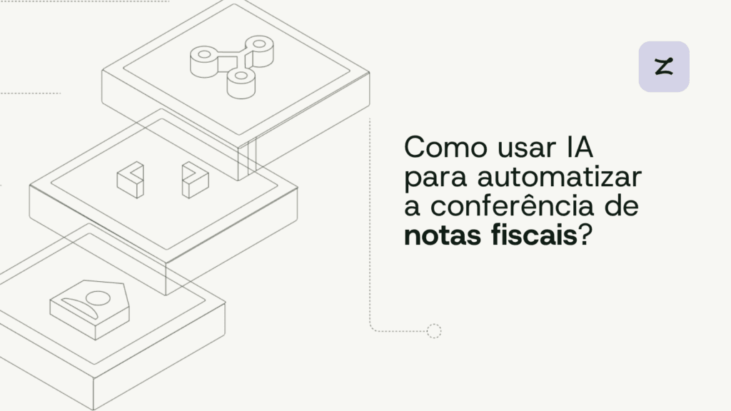 Como usar IA para automatizar a conferência de notas fiscais