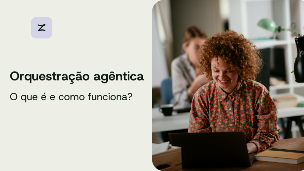 Orquestração agêntica O que é e como funciona?