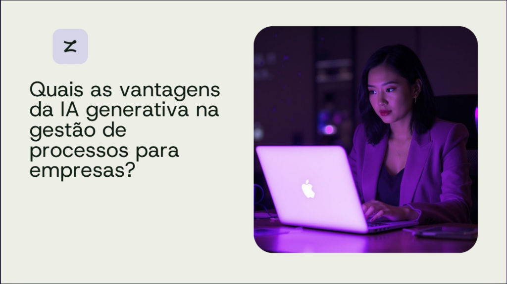 IA generativa na gestão de processos: como funciona e vantagens para empresas